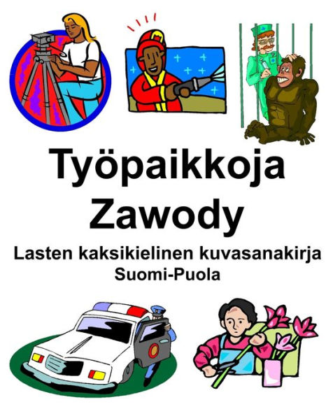 Suomi-Puola Työpaikkoja/Zawody Lasten kaksikielinen kuvasanakirja