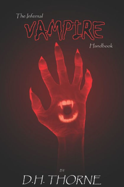 The Infernal Vampire Handbook By D H Thorne Paperback Barnes Noble