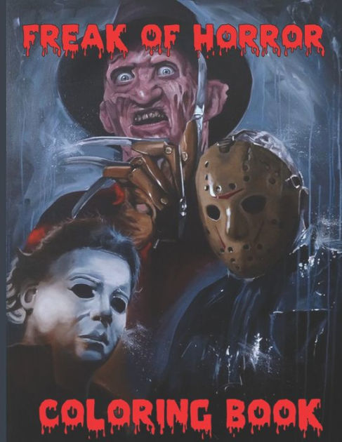 Freak Of Horror Coloring Book The Scariest Famous Creatures And Creepy Serial Killers From Classic Horror Movies Gifts For Adults Kids By Samantha Coloring Publishing Paperback Barnes Noble Freak Of Horror Coloring Book The Scariest Famous Creatures And Creepy Serial Killers From Classic Horror Movies Gifts For Adults Kids By Samantha Coloring Publishing Paperback Barnes Noble