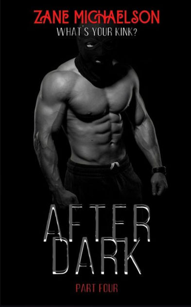 After Dark Part Four By Zane Michaelson Paperback Barnes And Noble® 