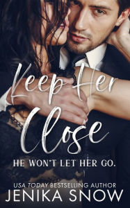 Title: Keep Her Close, Author: Jenika Snow