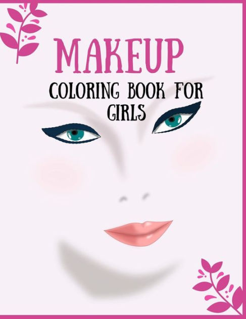 Makeup Coloring Book For Girls Attractive Young Faces For Girls Teenagers To Practice Makeup Coloring Book Beautiful Hair Face Design Stress Relief Coloring Book For Adults Perfect Coloring Book For Girls Relaxation