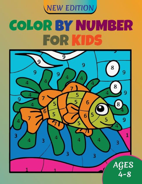 Color by Number For Kids Ages 4-8: Coloring Activity Book, Children Coloring  Book with 50 Unique Illustration, Unlimited Fun, Best Gift For Kids 4-8 by  Masud Rana, Paperback