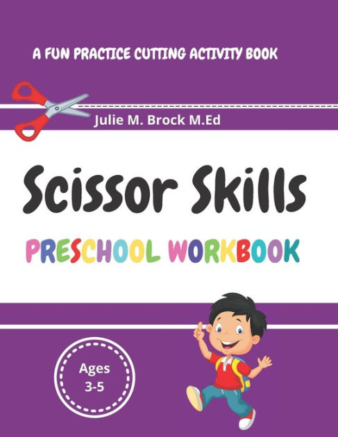 SCISSORS Skills Preschool Workbook for Kids: A Fun Cutting Practice  Activity Book for Toddlers and Kids ages 3-5 (Paperback)