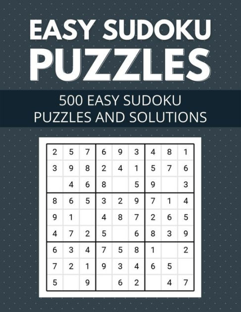 Easy Sudoku Puzzles 500 Easy Sudoku Puzzles And Solutions For Adults Seniors Kids Include Very Easy And Beginners Level Sudoku Puzzles With Solutions By Zxr Press Paperback Barnes Noble