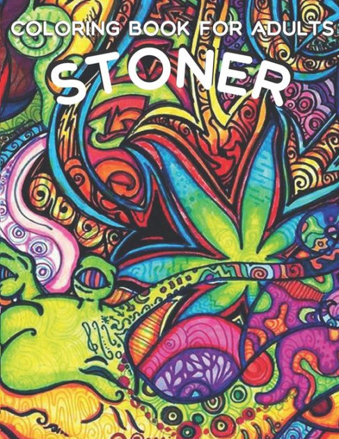 Stoner Coloring Book for Adults: the king of weed Let's Get High And Color,  The Stoner's Psychedelic Coloring Book, cannabis coloring books for adults,  stoner gifts, adult coloring book by Aymen Boudefar