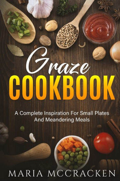 The Complete Small Plates Cookbook