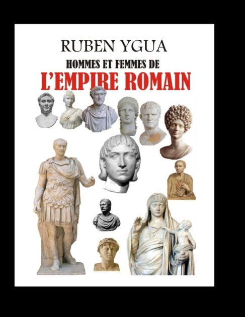 HOMMES ET FEMMES DE L'EMPIRE ROMAIN by Ruben Ygua, Paperback