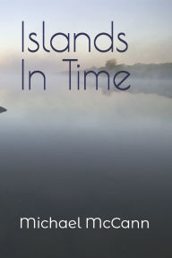 Title: Islands In Time, Author: Michael McCann