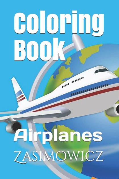 Coloring Book for Kids: Airplane Coloring Book for Kids: Amazing