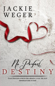 Title: No Perfect Destiny, Author: Jackie Weger