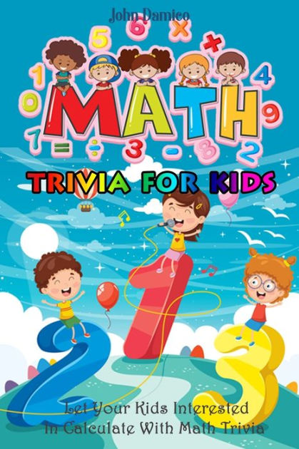 math-trivia-for-kids-let-your-kids-interested-in-calculate-with-math