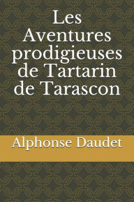 Title: Les Aventures prodigieuses de Tartarin de Tarascon, Author: Alphonse Daudet