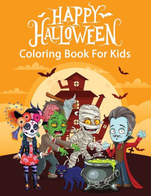 Happy Halloween Coloring Book For Kids Funny And Spooky Halloween Themed Colouring Pages Gift For Kids Ages 4 8 By Happy Kidz Press Paperback Barnes Noble