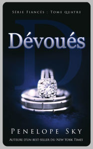 Title: Dévoués (Fiancés #4), Author: Penelope Sky