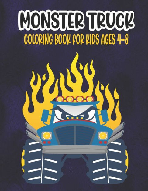 Monster Truck Coloring Book for Kids: A Coloring Book for Boys Ages 4-8  Filled With Over 50 Pages of Monster Trucks (Paperback)