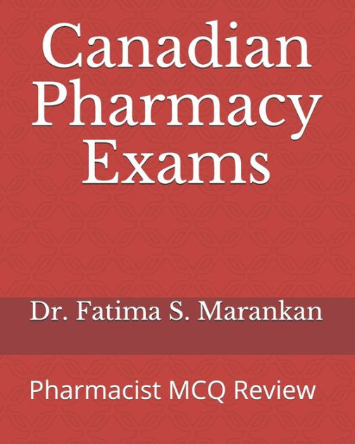 Canadian Pharmacy Exams: Pharmacist MCQ Review 2021 By Fatima S ...