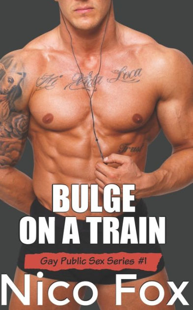 Bulge On A Train A Gay Public S