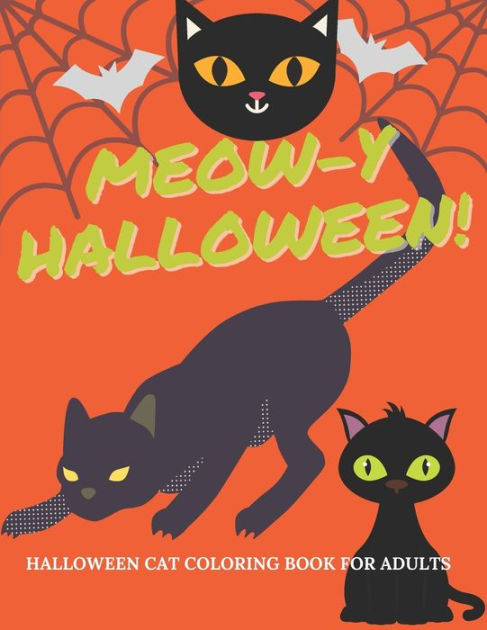 Meow-y Halloween - Cat Coloring Book for Adults: A Halloween-themed Funky  Cat Coloring Books Halloween Celebration for Cat Lovers Halloween Present  for Cat Lovers No skill required art coloring 8.5x11 A plenty