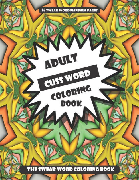 cursing coloring book for adults only : adult swear word coloring book and  pencils, cursing coloring book for adults, cussing coloring books, cursing  coloring book, adult swear word coloring book and pencils