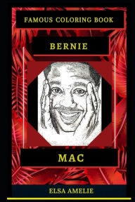 Title: Bernie Mac Famous Coloring Book: Whole Mind Regeneration and Untamed Stress Relief Coloring Book for Adults, Author: Elsa Amelie