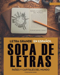 Title: Sopa de Letras Paï¿½ses y Capitales del Mundo: Letra Grande - En Espaï¿½ol, Author: Fun&games Series