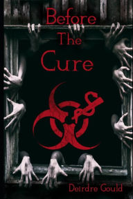 Title: Before the Cure, Author: Deirdre Gould