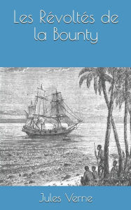 Title: Les Révoltés de la Bounty, Author: Jules Verne
