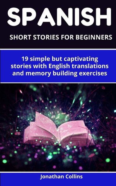 spanish-short-stories-for-beginners-19-simple-but-captivating-stories