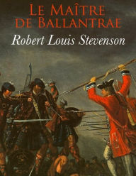 Title: Le maître de Ballantrae: édition originale et annotée, Author: Robert Louis Stevenson