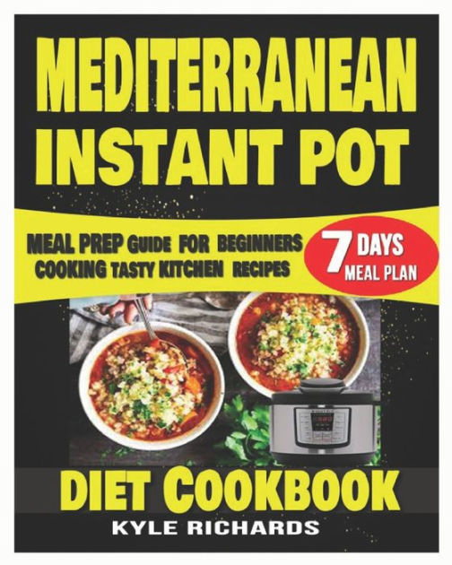 Mediterranean Instant Pot Diet Cookbook Meal Prep Guide for Beginners