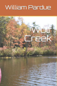 Title: Wolf Creek, Author: William Joseph Pardue