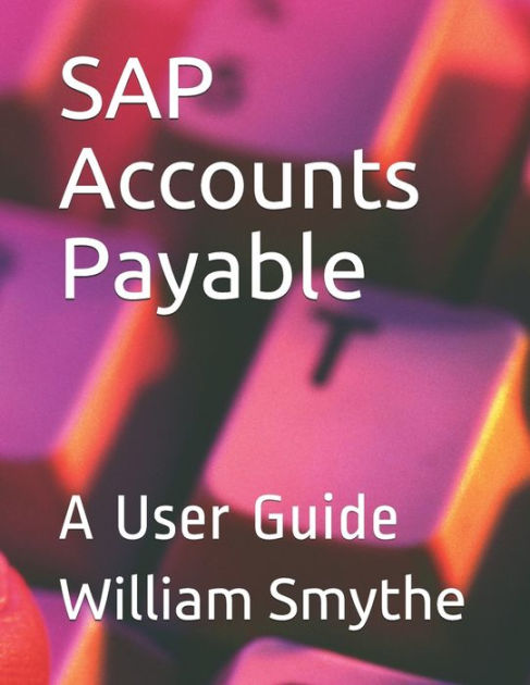 sap-accounts-payable-a-user-guide-by-william-smythe-paperback