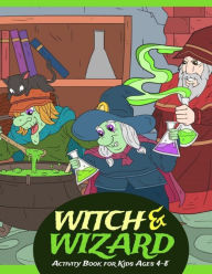 Title: Witch and Wizard Activity Book for Kids Ages 4-8: A Fun Activity Book for Kids on Halloween Theme~Enjoy with Coloring, Dot to Dot and Mazes., Author: Little B. Marmalade