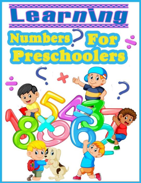 Learning Numbers For Preschoolers: Preschool Learning Book with Number