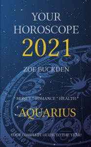 Title: Your Horoscope 2021: Aquarius, Author: Zoe Buckden