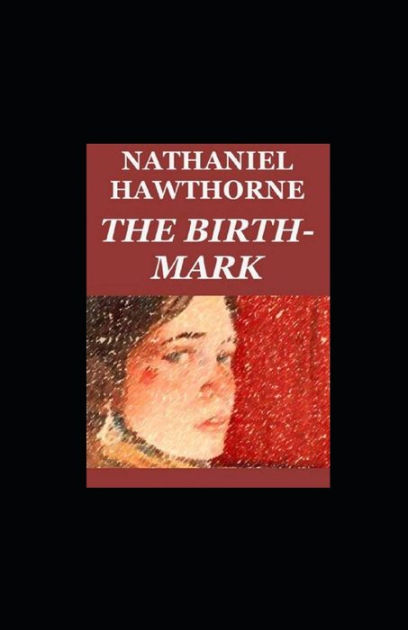 Obsession In Nathanial Hawthornes The Birth-Mark