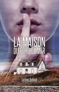Title: La Maison du bord de mer, Author: Larème Debbah