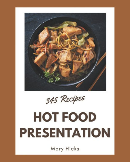 345 Hot Food Presentation Recipes The Best Hot Food Presentation
