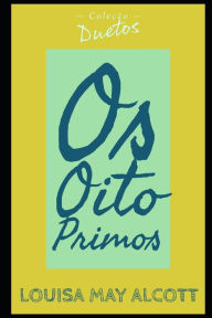 Title: Os Oito Primos, Author: Louisa May Alcott