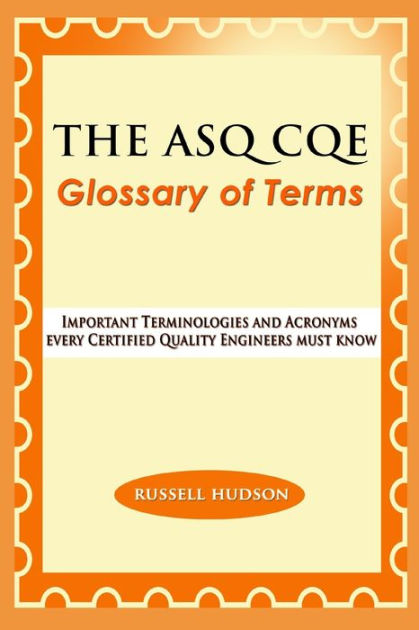 THE ASQ CQE Glossary of Terms: Important Terminologies and Acronyms Sns-Brigh10