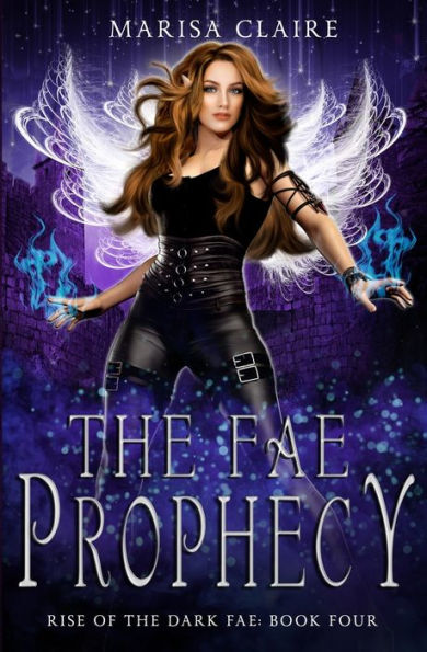 The Fae Prophecy: Rise of the Dark Fae, Book 4 (Veiled World)