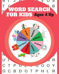 Title: Word Search for Kids Ages 4 up: 70 Fun and Educational Word Search Puzzles To Keep Your Child Entertained For Hours, Author: someone loves you