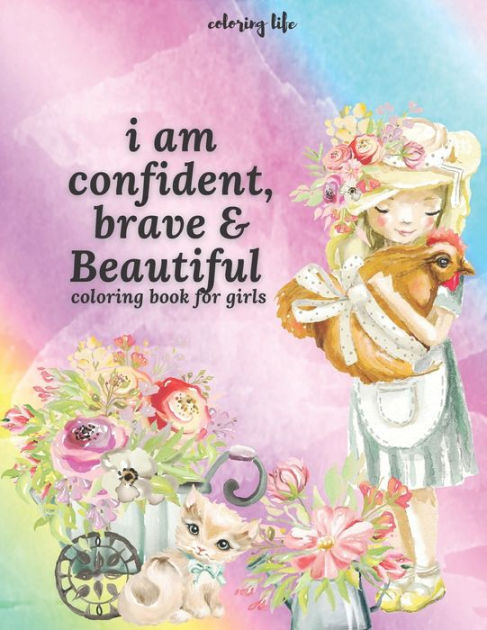 I Am Confident Brave And Beautiful: Coloring Book For Girls , Build ...