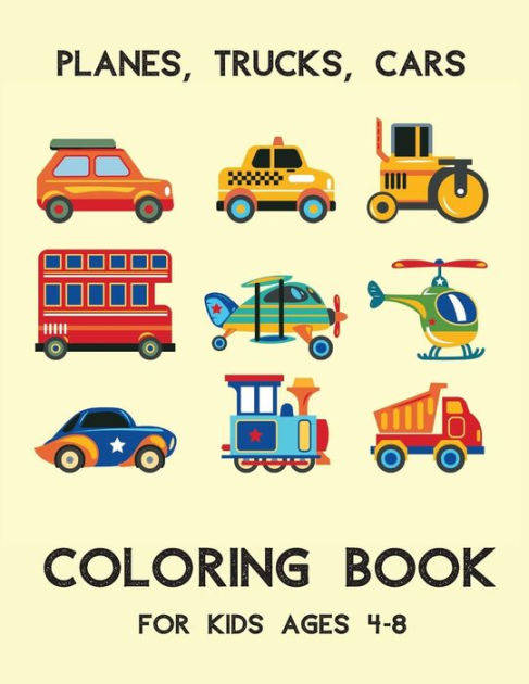 coloring books for boys ages 2-4 4-8, cars, trucks, and planes: coloring  book