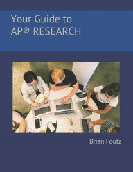 Title: Your Guide to AP? Research, Author: Brian Foutz