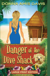 Title: Danger at the Dive Shack, Author: Donna Amis Davis