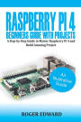 Raspberry Pi 4 Beginners Guide With Projects: A Step by Step Guide to Master Raspberry Pi 4 and Build Amazing Projects