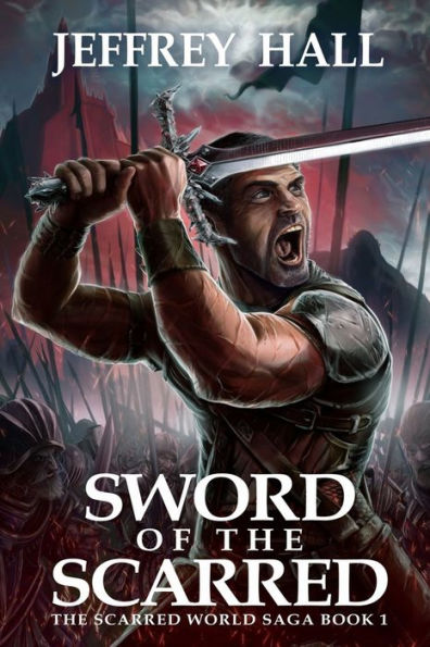 Sword of the Scarred: Book One of the Scarred World Saga