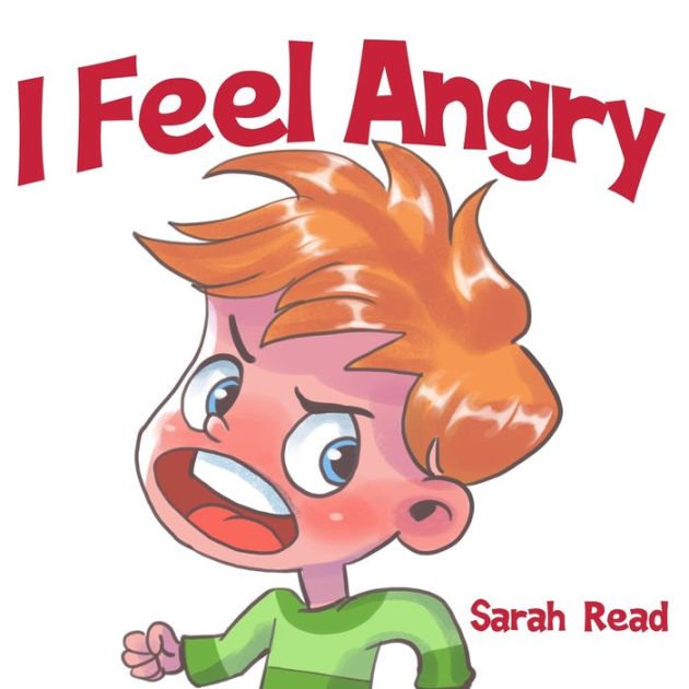 I Feel Angry: (Children's Book About Anger, Emotions & Feelings, Ages 3 ...